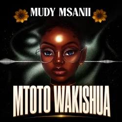 Mudy Msanii - Mtoto Wa Kishua (feat. Mtoto Wa Kishua)