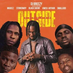 Mugeez - Outside (Abonten) (feat. Black Sherif)