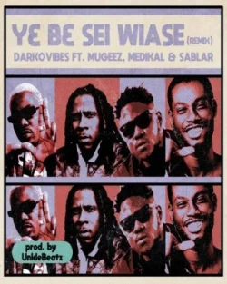 Mugeez - Y3 B3 Sei Wiase (Remix) (feat. Medikal)