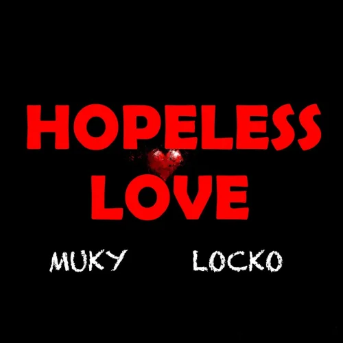 Muky - Hopeless Love (feat. Locko)