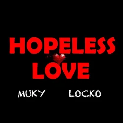 Muky - Hopeless Love (feat. Locko)