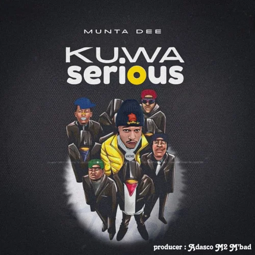 Munta Dee - Kuwa Serious