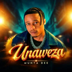Munta Dee - Unaweza (feat. Unaweza)