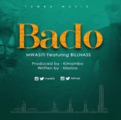 Mwasiti - Bado (feat. Billnass)