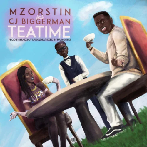 Mz Orstin - Tea Time (feat. CJ Biggerman)