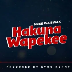 Mzee Wa Bwax - Hakuna Wapekee (Singeli)
