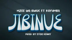 Mzee Wa Bwax - Jibiniue (feat. Kayumba)