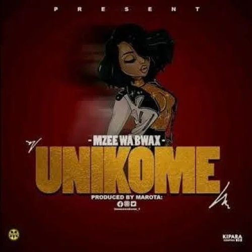 Mzee Wa Bwax - Unikome