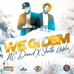 NC Dread - We Gi Dem (feat. Shatta Wale)