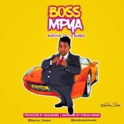 Nacha - Boss Mpya (feat. G Nako)