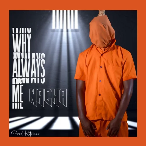 Nacha - Why Always Me (Poetry)