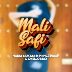 Nadia Mukami - Mali Safi L (feat. Okello Max X Prince Indah)
