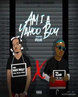 Naira Marley - Am I A Yahoo Boy (feat. Zlatan)
