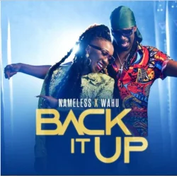 Nameless - Back It Up (feat. Wahu)