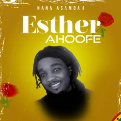 Nana Asamoah - Esther