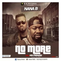 Nana B - No More (feat. Kin Frenzee)
