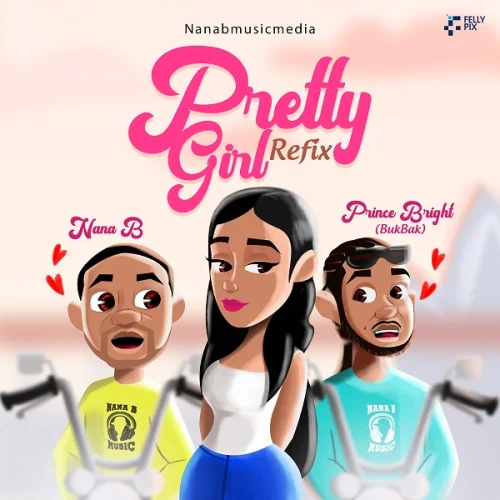 Nana B - Pretty Girl (feat. Prince Bright)