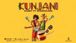 Nandy - Kunjani (feat. Sho Madjozi)