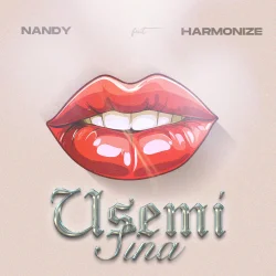 Nandy - Usemi Sina (feat. Harmonize)