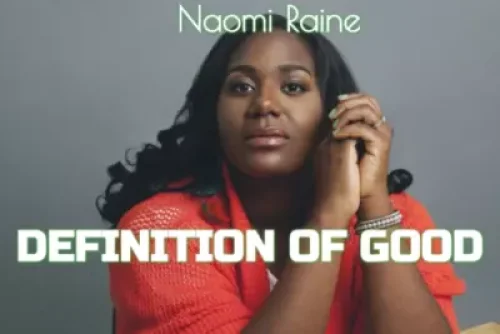Naomi Raine - Definition Of Good