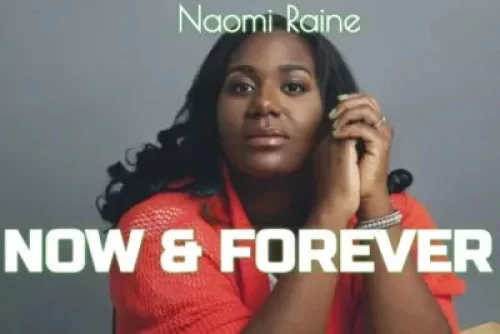 Naomi Raine - Now & Forever