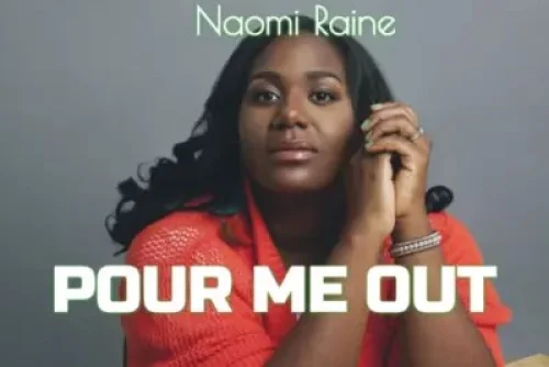 Naomi Raine - Pour Me Out
