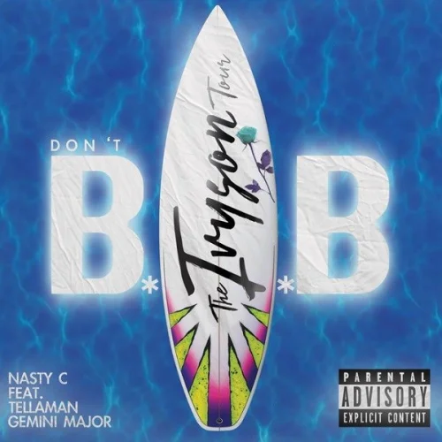 Nasty C - Don't Bab (feat. Tellaman & Gemini Major)