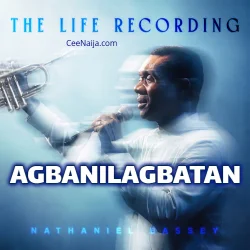 Nathaniel Bassey - Agbanilagbatan