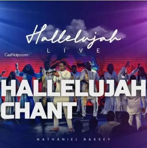 Nathaniel Bassey - Hallelujah Chant
