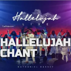 Nathaniel Bassey - Hallelujah Chant