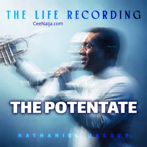 Nathaniel Bassey - The Potentate
