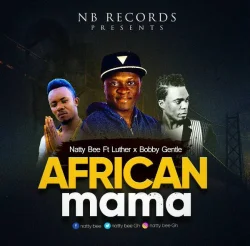 Natty Bee - African Mama (feat. Luther & Bobby Gentle)