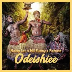Natty Lee - Odeishiee (feat. Nii Funny & Fatozia)