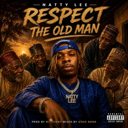 Natty Lee - Respect The Old Man