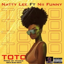 Natty Lee - Toto (feat. Nii Funny)
