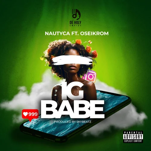 Nautyca - IG Babe (feat. Oseikrom Sikanii)