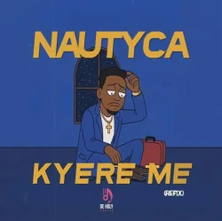Nautyca - Kyere Me