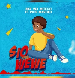 Nay Wa Mitego - Sio Wewe (feat. Rich Mavoko)