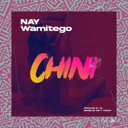 Nay Wamitego - Chini
