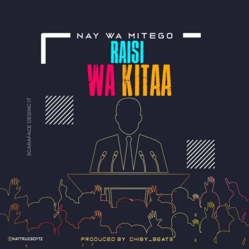 Nay Wamitego - Rais Wa Kitaa (feat. One Six)