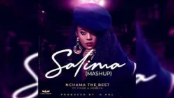 Nchama The Best - Salima [Mashup] (feat. Fivah & Honeya)
