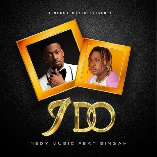 Nedy Music - I Do I (feat. Singah)