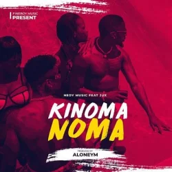 Nedy Music - Kinoma Noma (feat. Jux)
