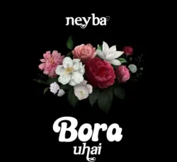 Neyba - Bora Uhai