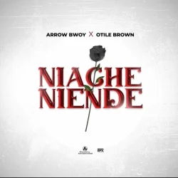 Niache Niende - Niache Niende (feat. Arrow Bwoy & Otile Brown)