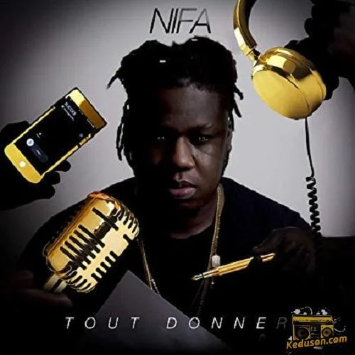 Nifa Fanafoule - Tout Donner