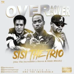 Nikki Mbishi - Over And Over (feat. Stereo & One The Incredible (SISI)