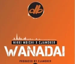 Nikki Mbishi - Wanadai (feat. Cjamoker)