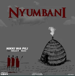Nikki Wa Pili - Nyumbani (feat. Mallu P & Isaac)