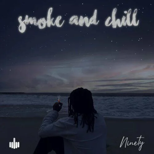 Ninety - Smoke And Chill